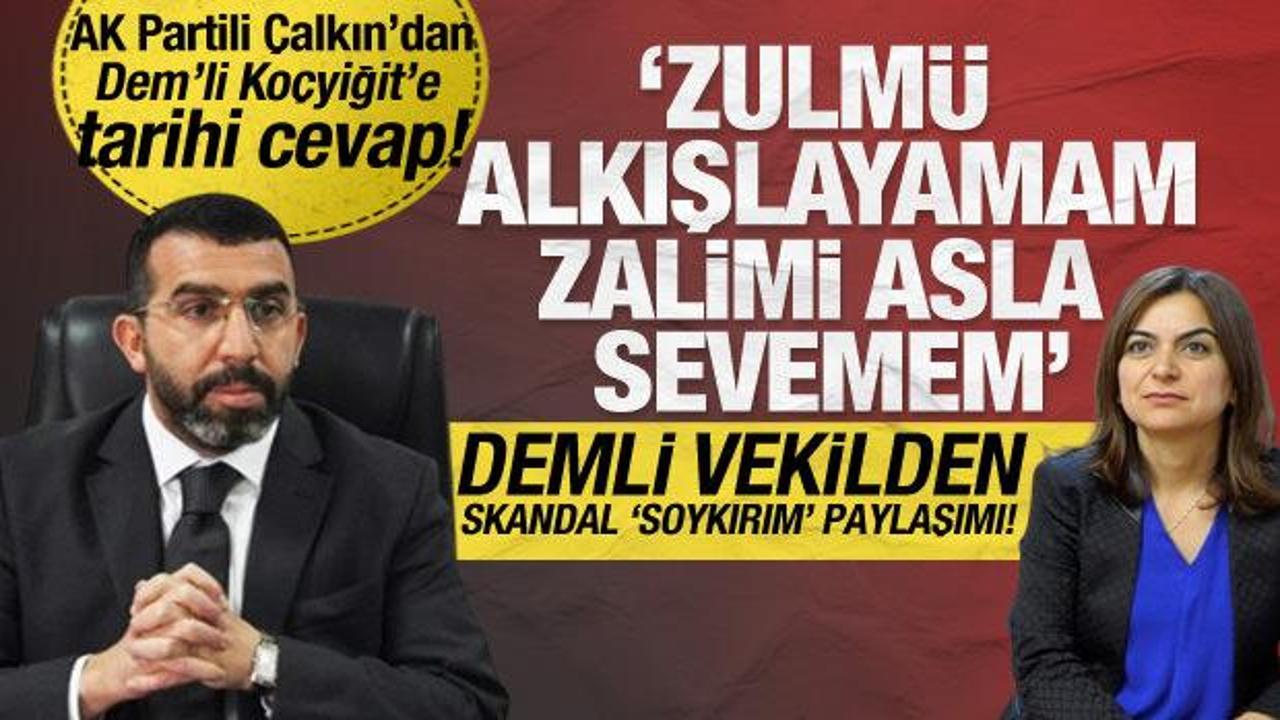 AK Partili Çalkın'dan DEM'li Koçyiğit'e tarihi cevap!