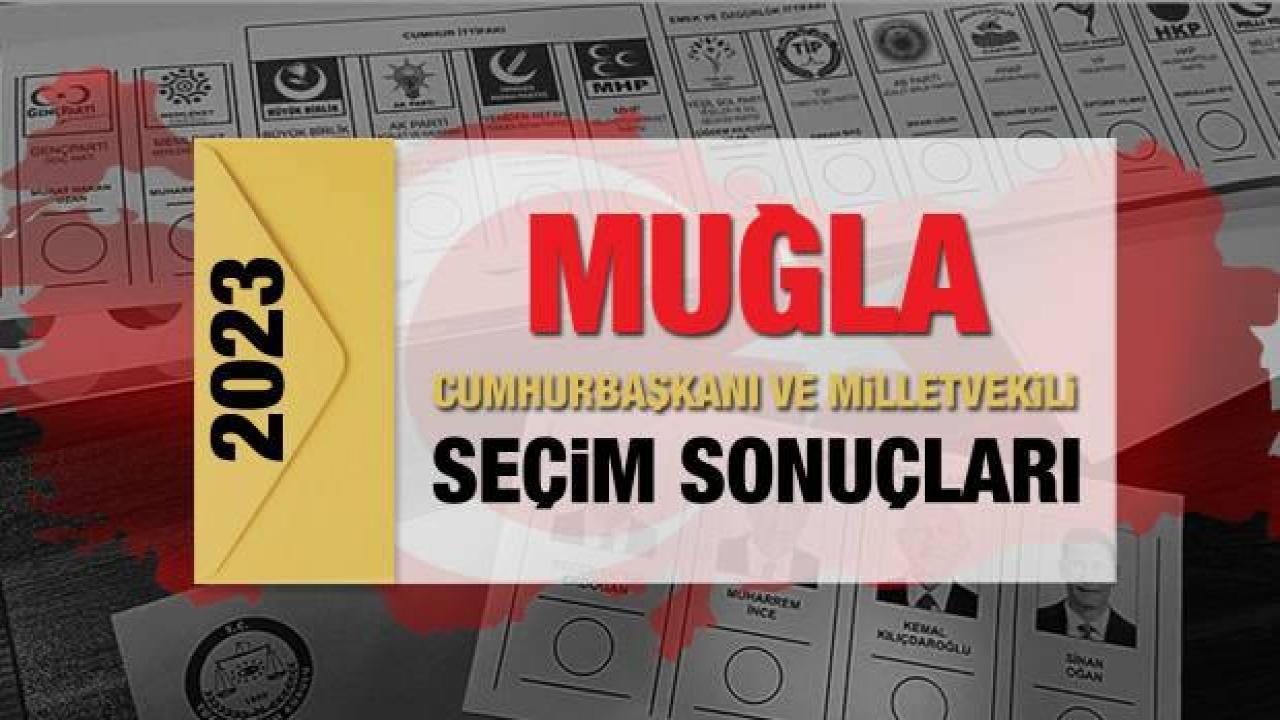 Muğla seçim sonuçları açıklandı! AK Parti, CHP, MHP, İYİ Parti, TİP ve Yeşil Sol Parti oy oranları