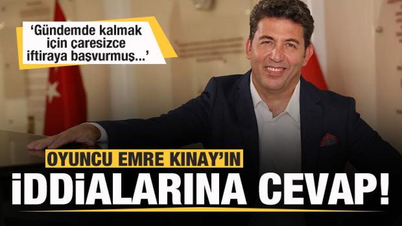 Oyuncu Emre Kınay'ın iddialarına cevap: Gündemde kalmak için...