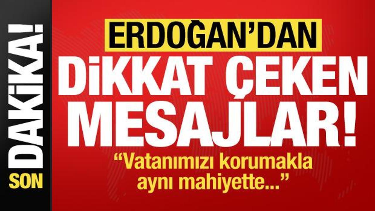 Son dakika: Başkan Erdoğan'dan önemli mesajlar!