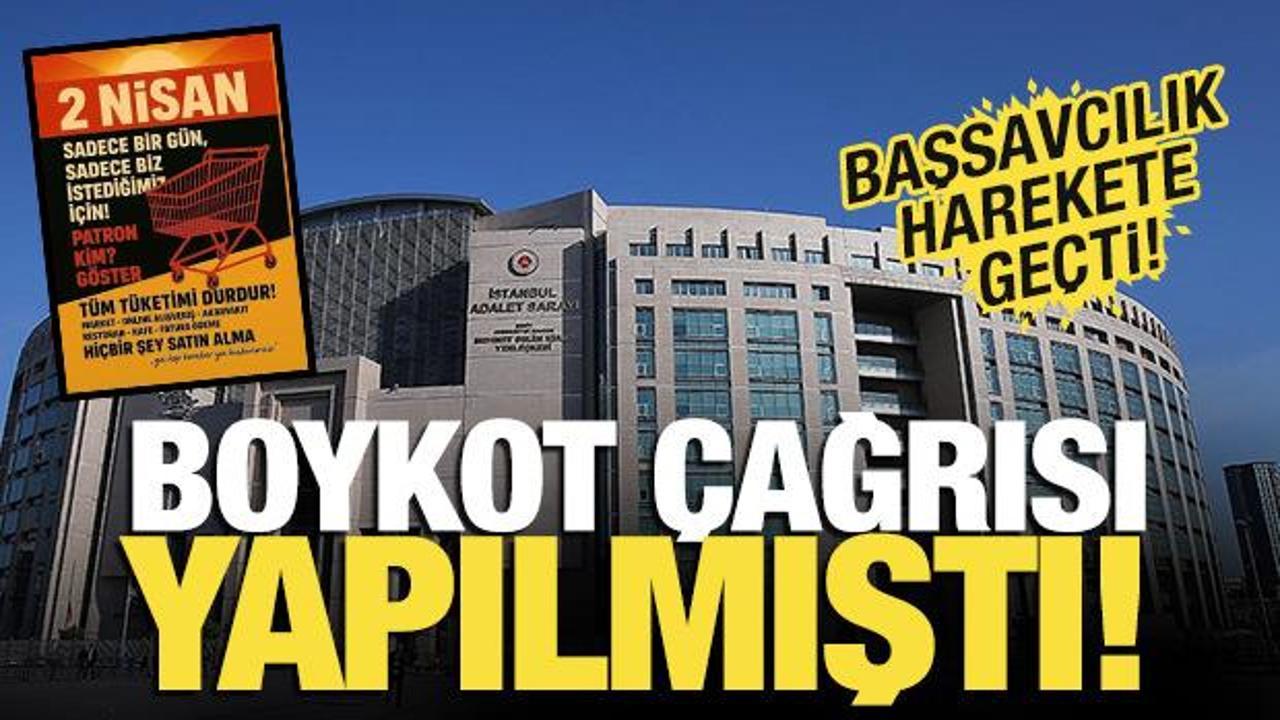 Boykot çağrısı yapanlar hakkında soruşturma başlatıldı
