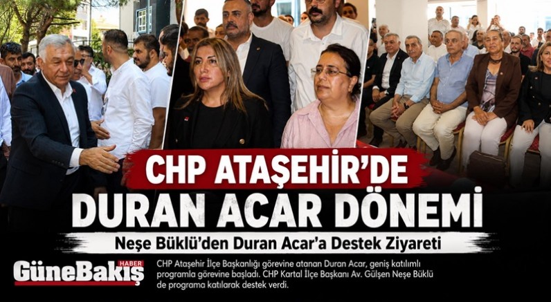 CHP Ataşehir’de Duran Acar Dönemi: “Çalınmadık Kapı, Sıkılmadık El Bırakmayacağız”