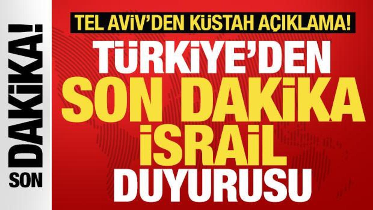 Erdoğan'ı hedef alan küstah açıklama sonrası Türkiye'den son dakika İsrail duyurusu