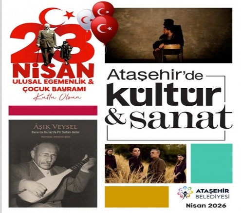 HER YAŞ İÇİN SANAT: ATAŞEHİR’İN DOPDOLU NİSAN PROGRAMI