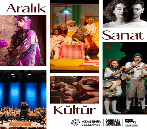 KÜLTÜR VE SANAT ARALIK'TA ATAŞEHİR'DE BULUŞUYOR