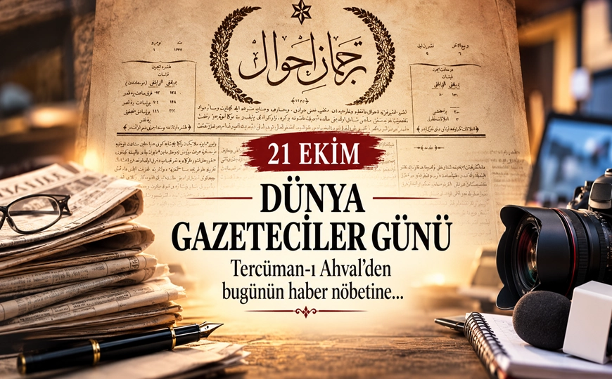  21 Ekim Dünya Gazeteciler Günü: Tercüman-ı Ahval’den bugünün haber nöbetine