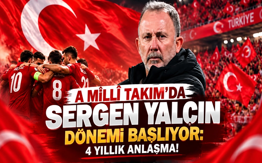A Millî Takım’da Sergen Yalçın Dönemi Başlıyor: 4 Yıllık Anlaşma!