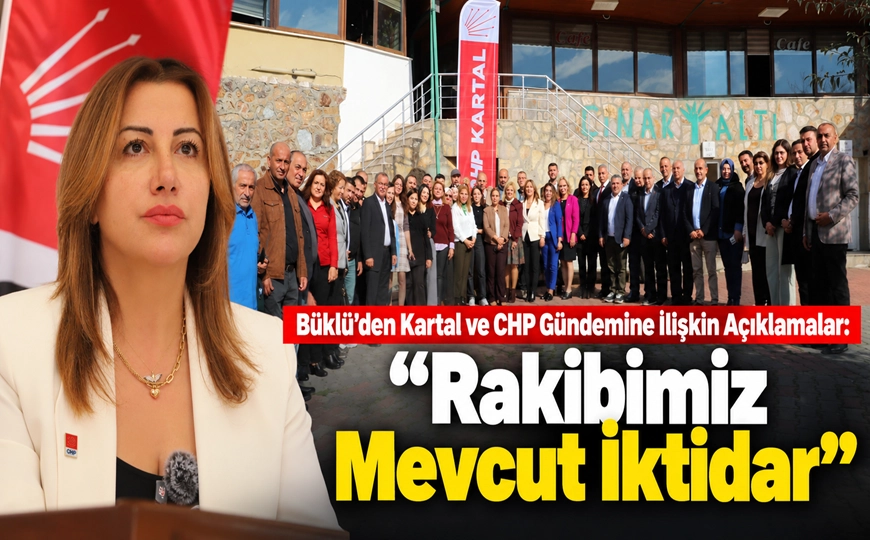 Büklü: “Rakibimiz Mevcut İktidar!”