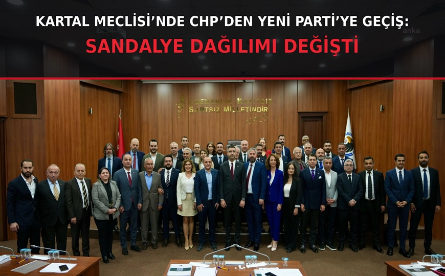 Kartal Meclisi’nde CHP’den Yeni Parti’ye geçiş: Sandalye dağılımı değişti