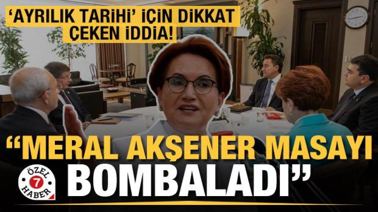 Meral Akşener masayı bombaladı! 'Ayrılık tarihi' için çarpıcı iddia