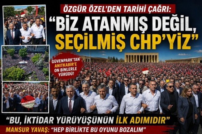 ÖZGÜR ÖZEL'DEN TARİHİ ÇAĞRI: “BİZ ATANMIŞ DEĞİL, SEÇİLMİŞ CHP’YİZ”
