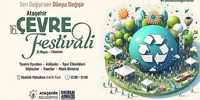 16. ATAŞEHİR ÇEVRE FESTİVALİ BAŞLIYOR  
