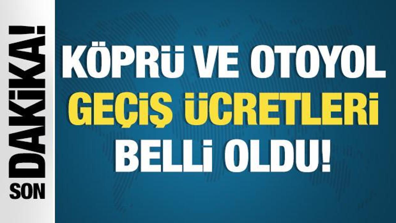 2025 yılı otoyol ve köprü geçiş ücretleri belli oldu