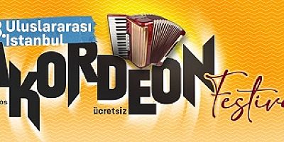 3. ULUSLARARASI İSTANBUL AKORDEON FESTİVALİ BAŞLIYOR