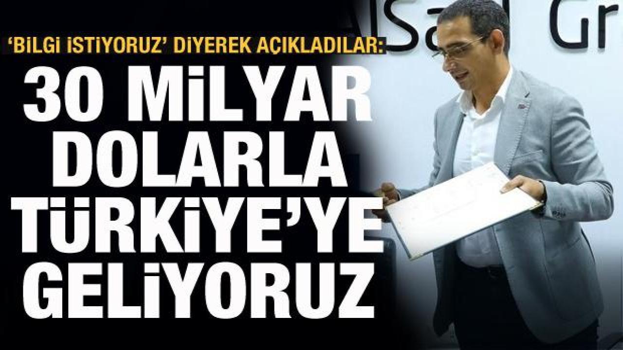 30 milyar dolarla Türkiye'ye gelecekler: Önemli fırsatlar sunacak