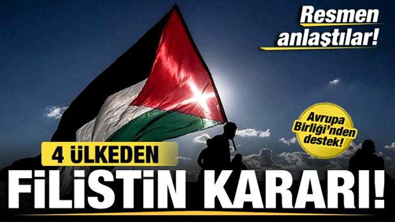 4 ülkeden Filistin kararı! Resmen anlaşmaya vardılar