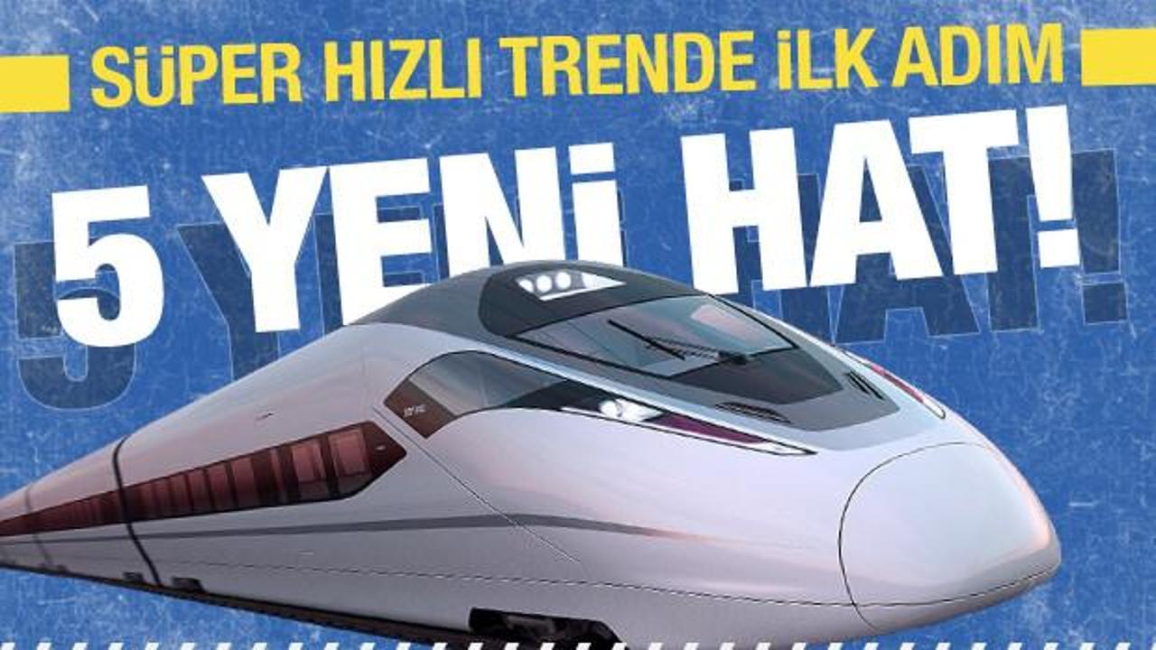 5 yeni tren hattı geliyor! Süper hızlı trende ilk adım