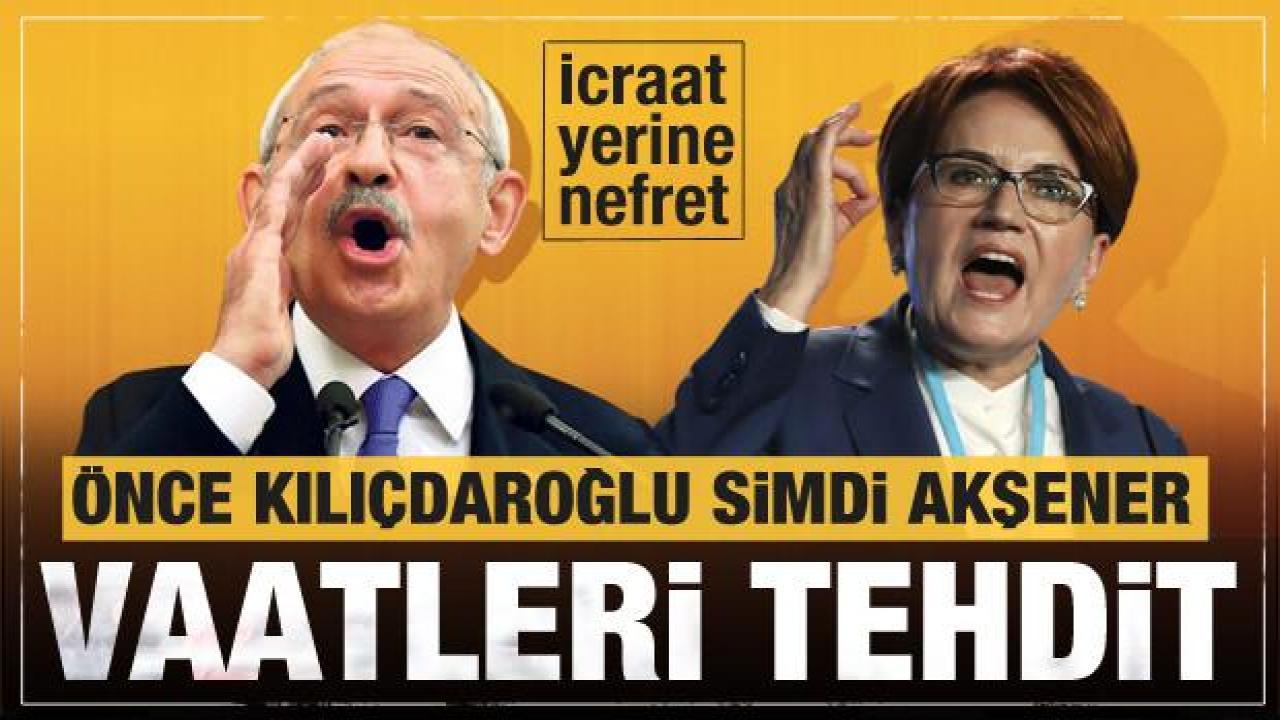 6'lı masadan vaat yerine tehdit siyaseti; Önce Kılıçdaroğlu şimdi de Akşener