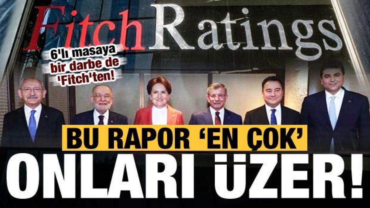 6'lı masaya bir darbe de 'Fitch'ten! Bu rapor bir tek onları üzer...