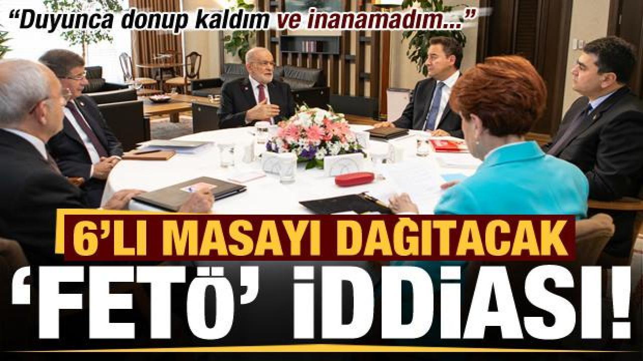 6'lı masayı dağıtacak 'FETÖ' iddiası!