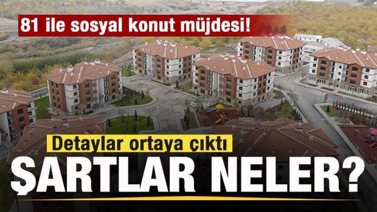 81 ile sosyal konut müjdesi! Hangi şartlar aranacak? İşte projenin detayları