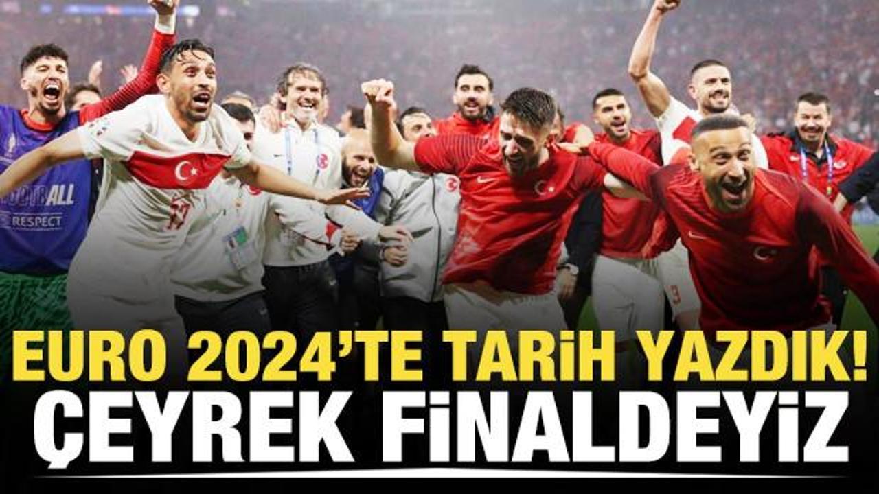 A Milli Takımımız tarih yazıyor! EURO 2024'te çeyrek finaldeyiz