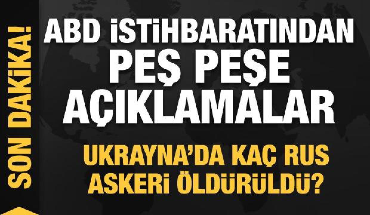 ABD istihbaratı açıkladı! Ukrayna'da kaç Rus askeri öldürüldü? Tarih verdiler! Ağır olacak