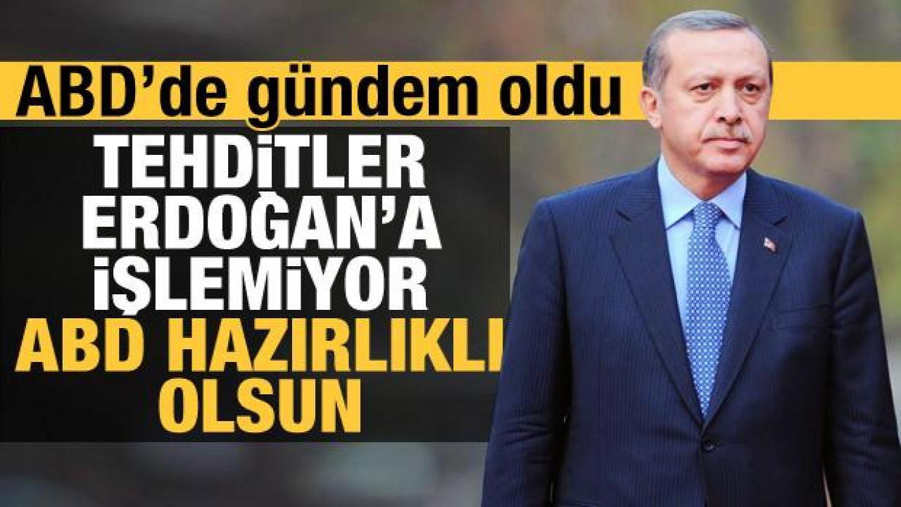 ABD medyasında Erdoğan yorumu: Tehditler Erdoğan'a işlemiyor, ABD hazırlıklı olsun