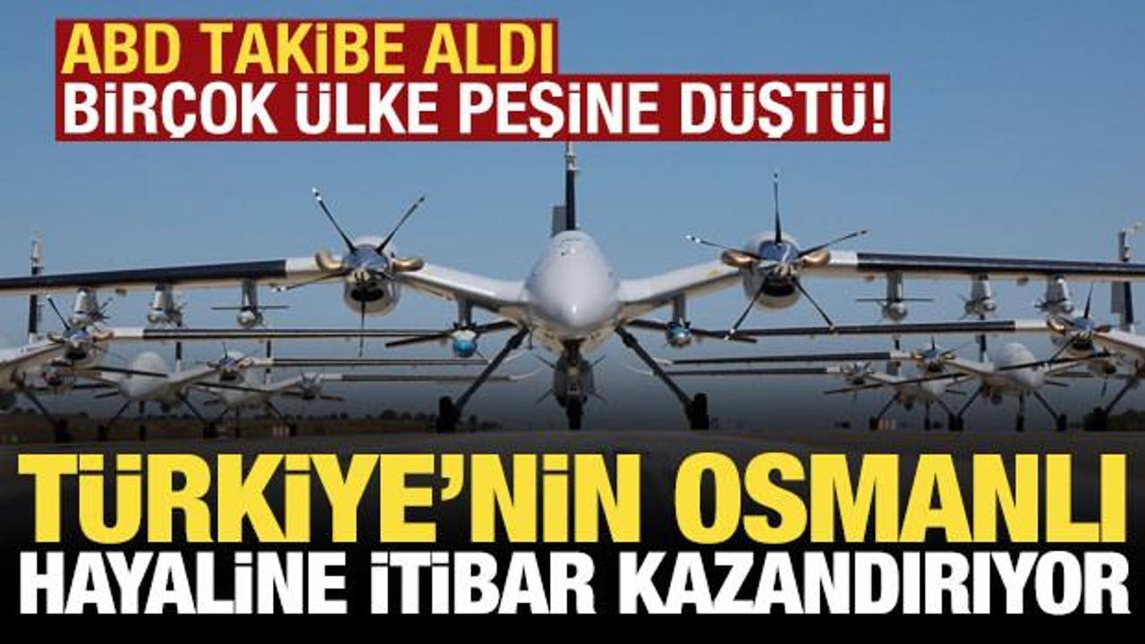 ABD takibe aldı! AKINCI, Türkiye'nin Osmanlı hayaline itibar kazandırıyor