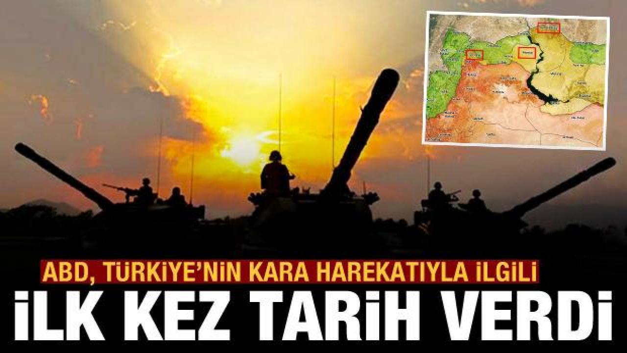 ABD, Türkiye'nin kara harekatıyla ilgili ilk kez tarih verdi