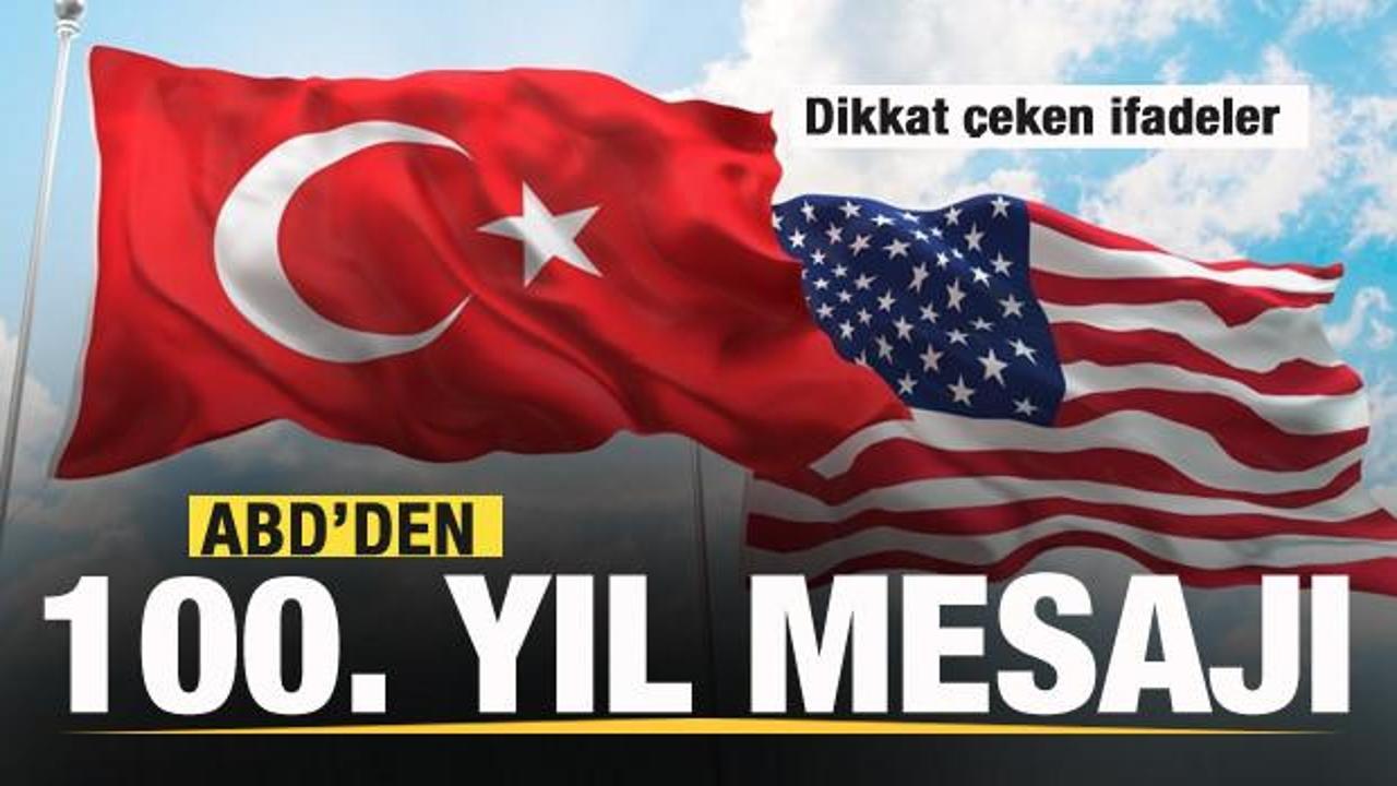 ABD'den 100. yıl mesajı! Dikkat çeken ifadeler
