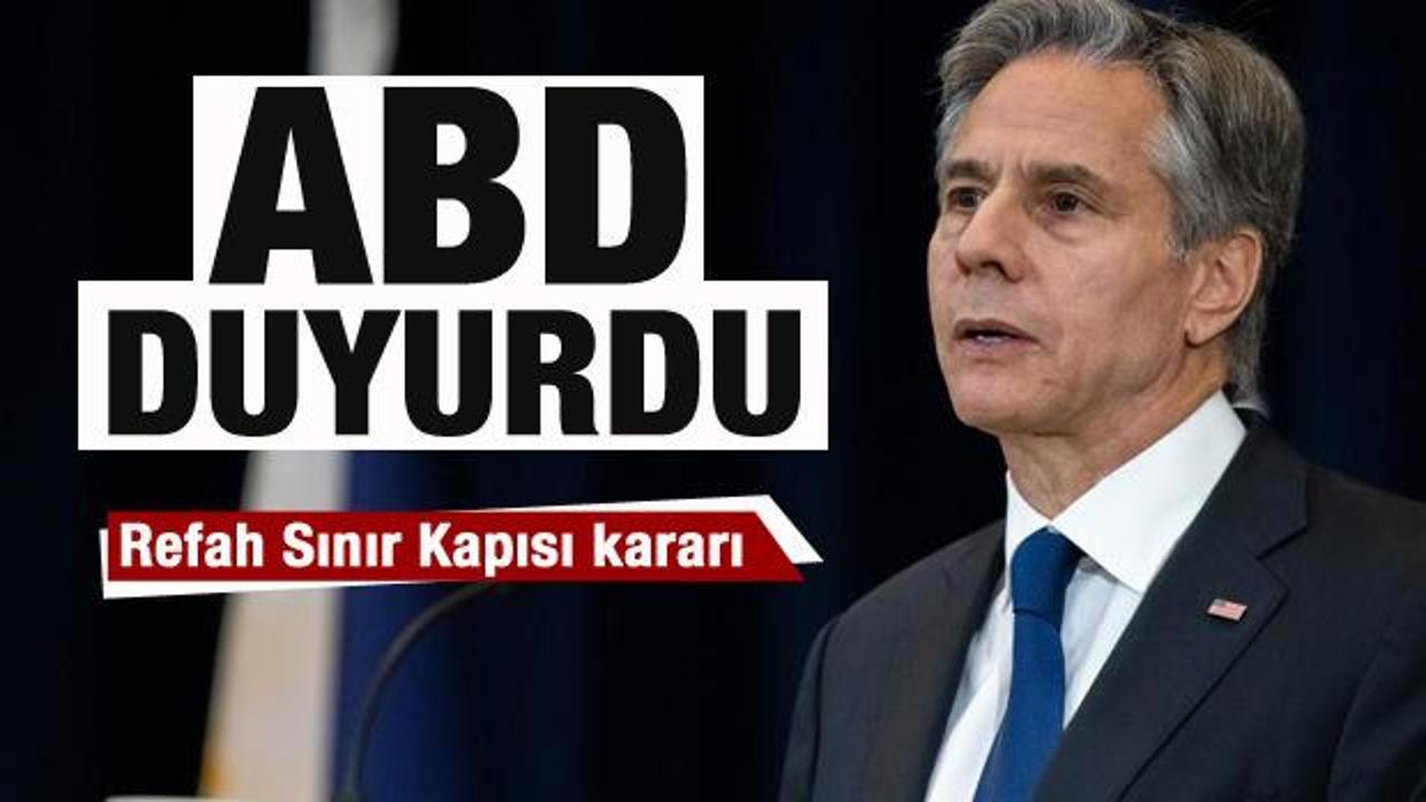 ABD'den açıklama: Refah Sınır Kapısı tekrar açılacak