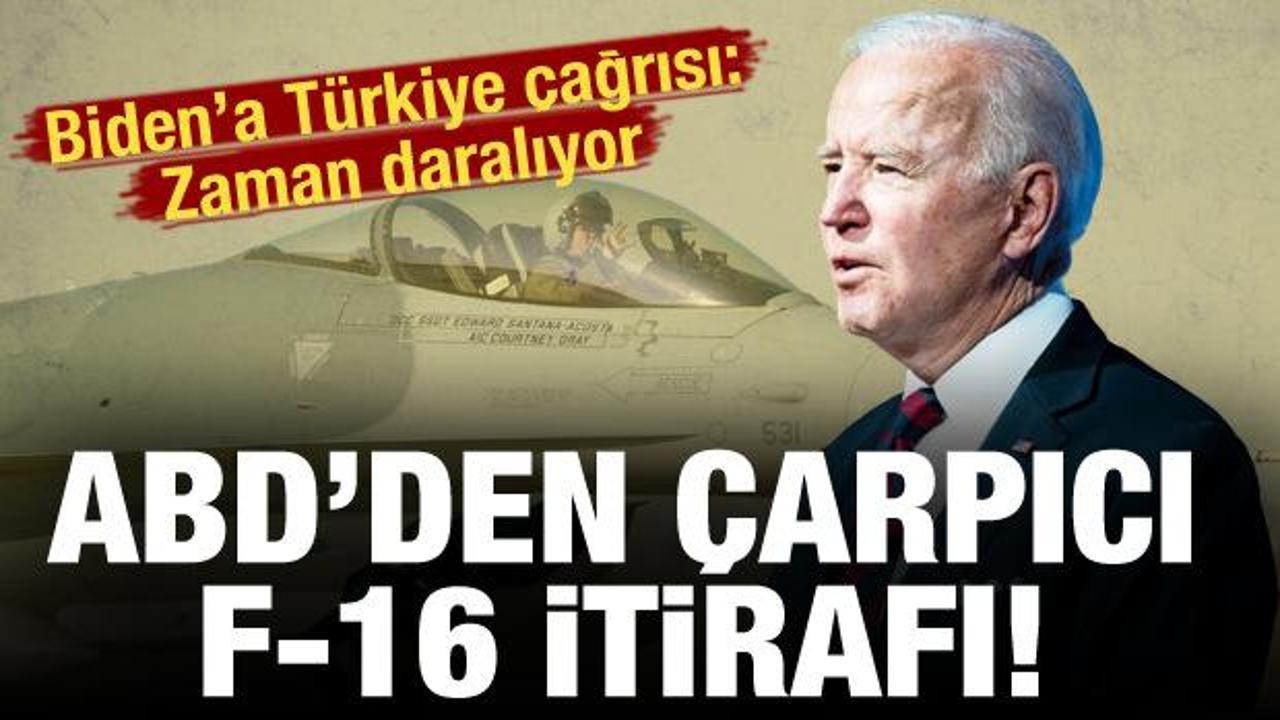 ABD'den çarpıcı F-16 itirafı: Zaman daralıyor