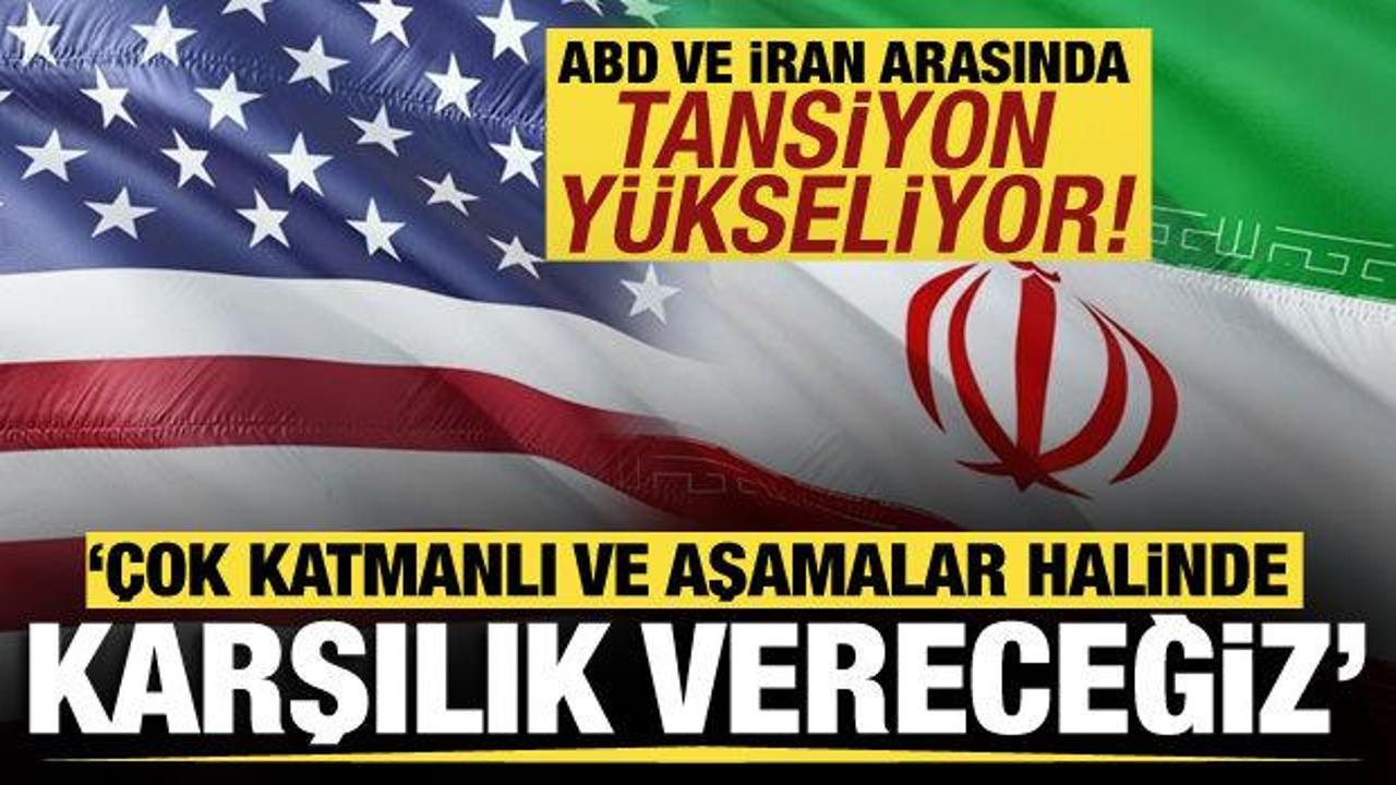 ABD'den İran açıklaması: Çok katmanlı ve aşamalar halinde karşılık vereceğiz