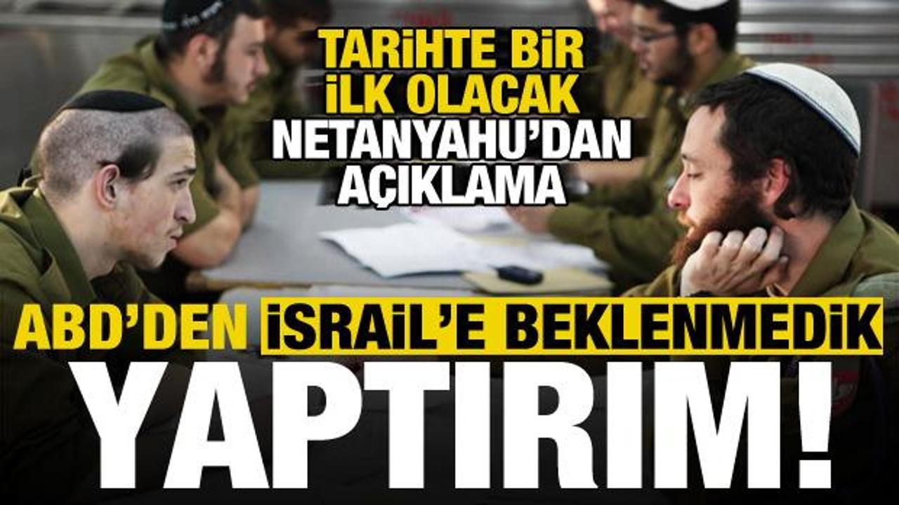 ABD'den İsrail'e beklenmedik yaptırım! Tarihte bir ilk olacak, Netanyahu'dan açıklama...