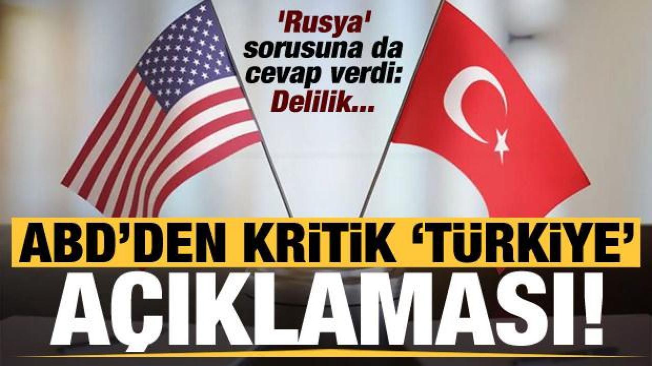 ABD'den kritik 'Türkiye' açıklaması! 'Rusya' sorusuna da cevap verdi: Delilik!