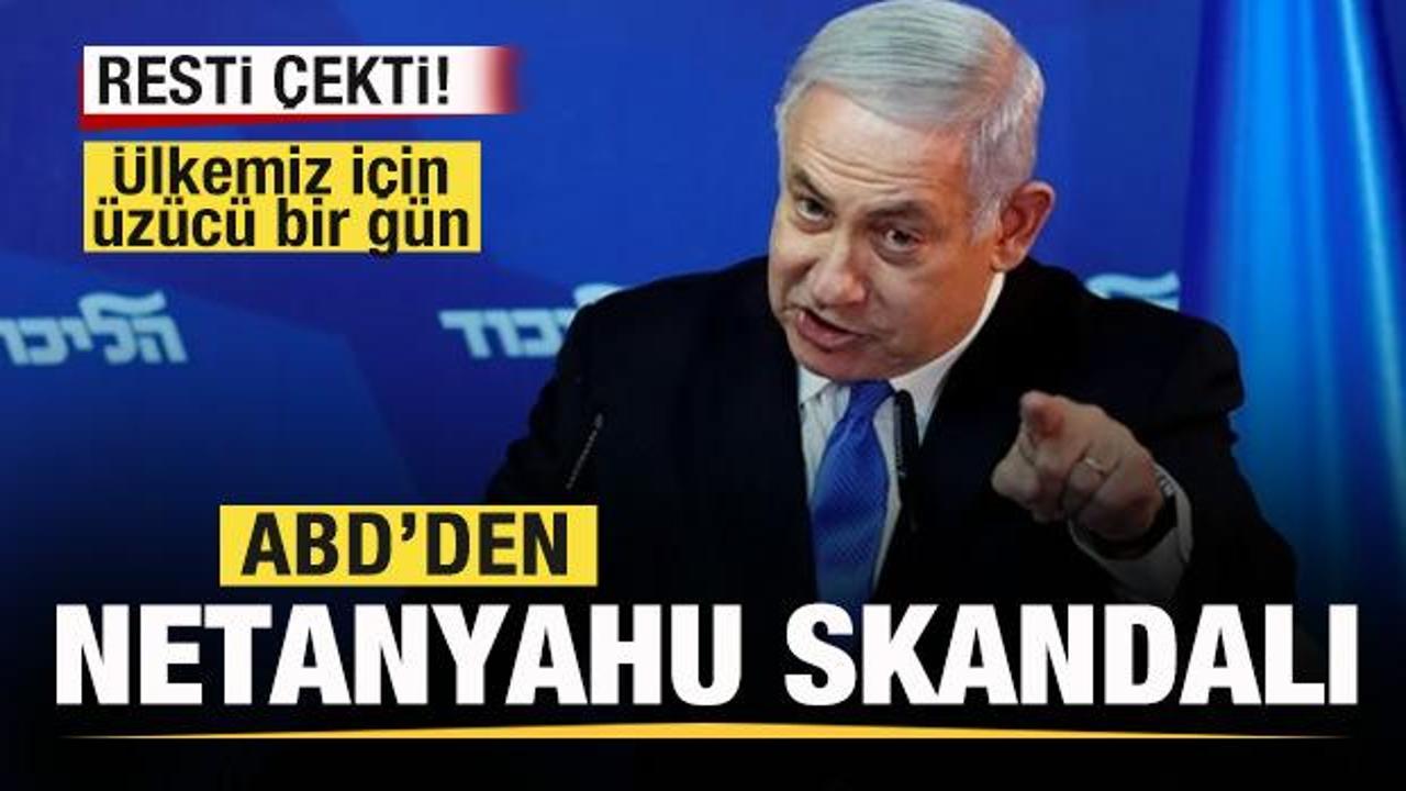 ABD'den Netanyahu skandalı! Resti çeki: Ülkemiz için üzücü bir gün