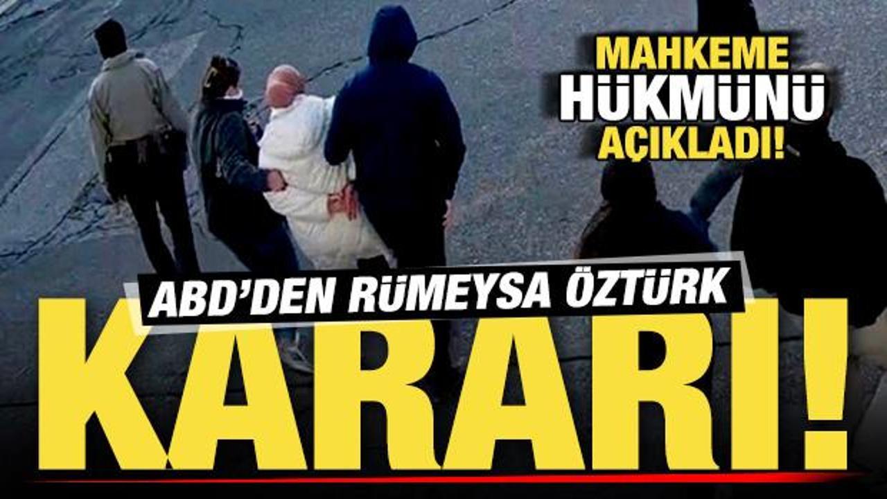 ABD'den Rümeysa Öztürk kararı! Mahkeme hükmünü açıkladı