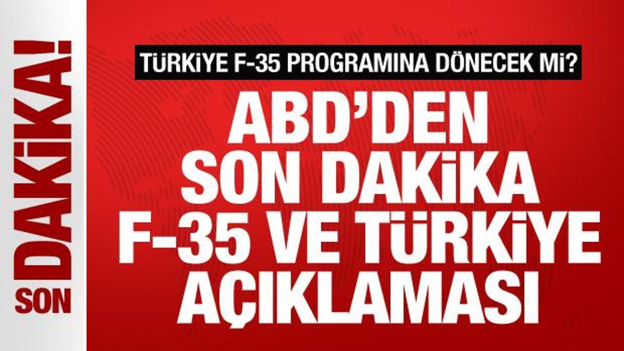 ABD'den son dakika Türkiye ve F-35 açıklaması! Dikkat çeken S-400 detayı