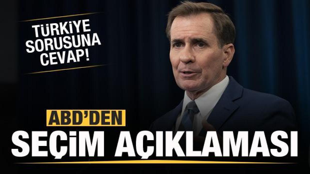 ABD'den Türkiye'deki seçimlerle ilgili açıklama!