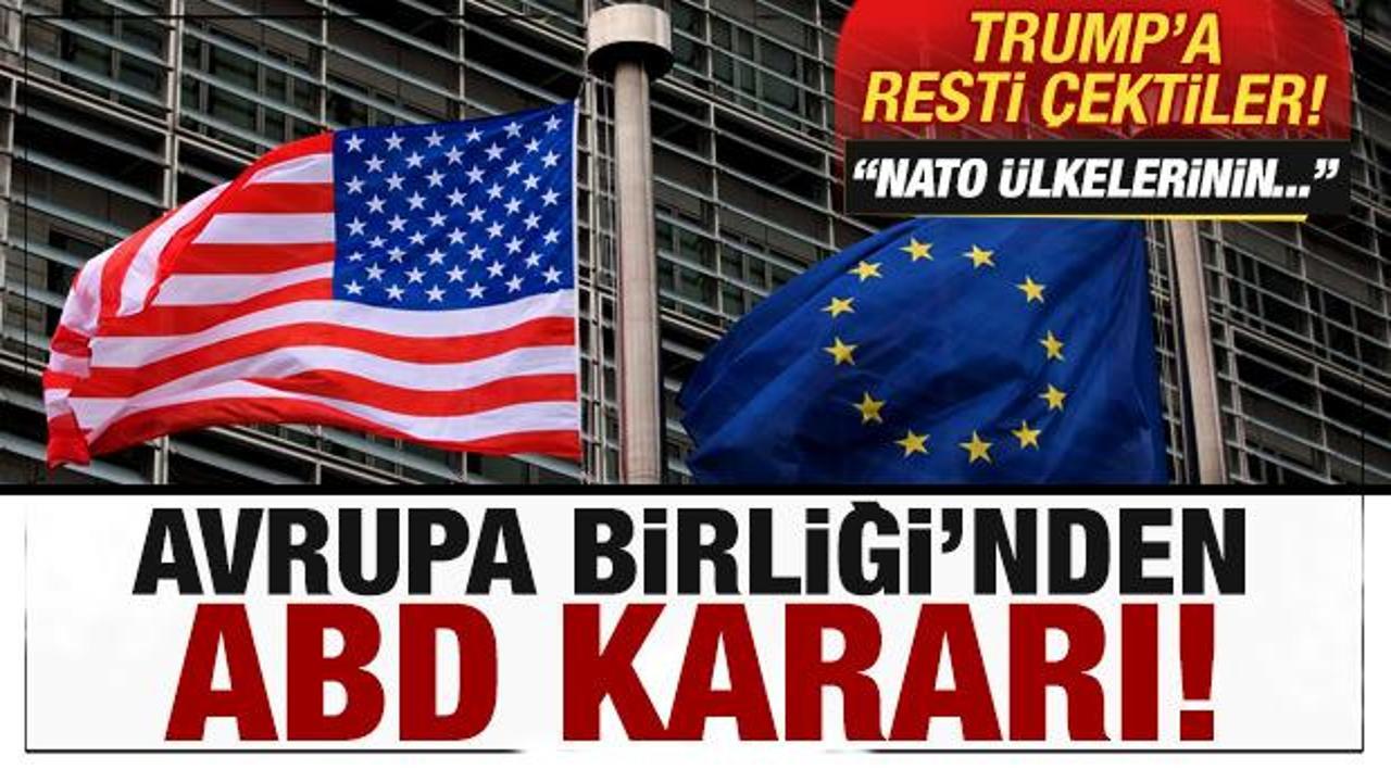 AB'den son dakika ABD kararı! Trump'a resti çektiler: NATO üyelerinin...