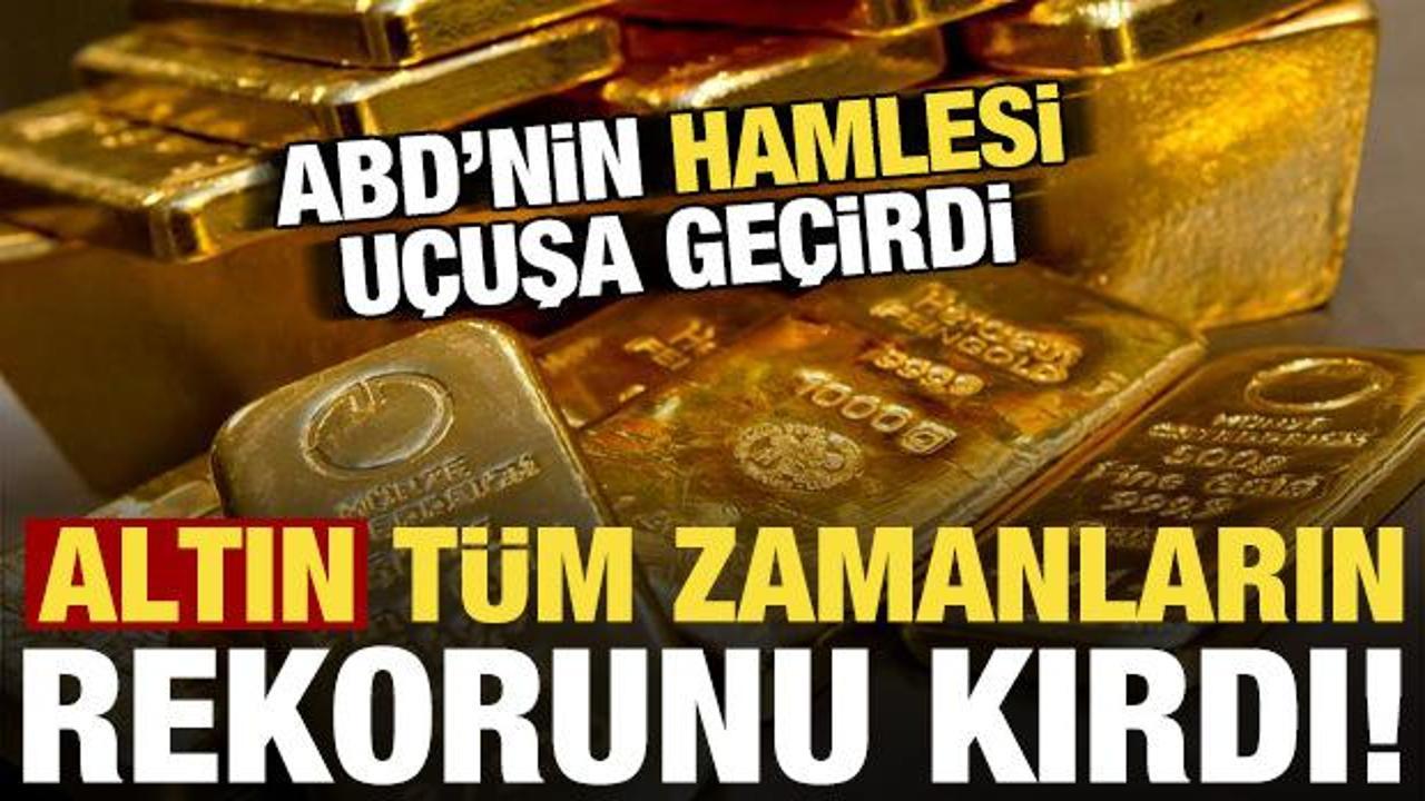 ABD'nin hamlesi uçurdu: Altın rekor üstüne rekor kırdı!