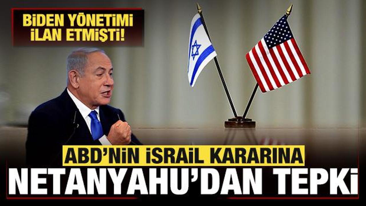 ABD'nin İsrail kararına Netanyahu'dan tepki
