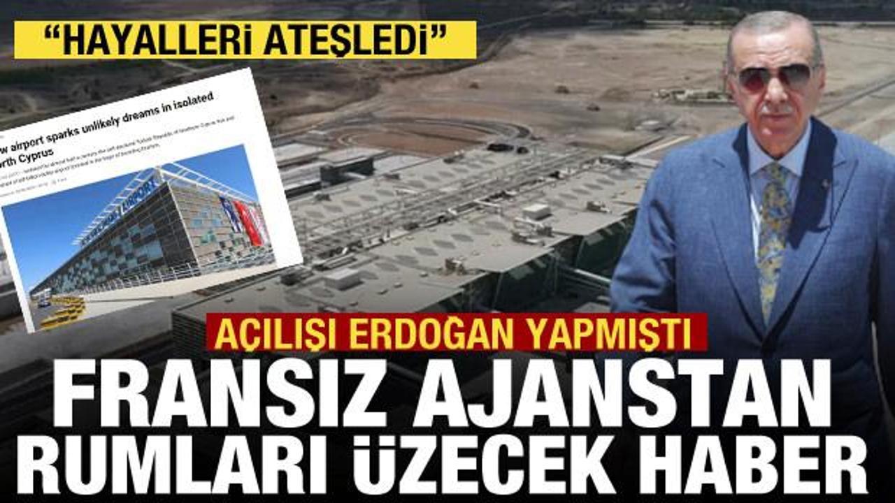Açılışını Erdoğan yapmıştı: Fransız haber ajansından Rumların canını sıkacak haber