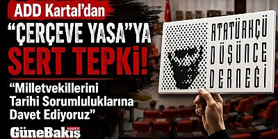 ADD Kartal’dan “Çerçeve Yasa”ya Sert Tepki