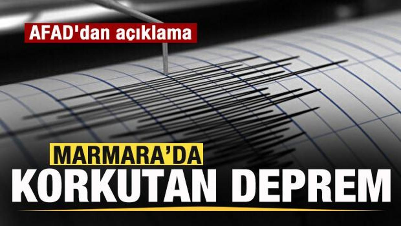 AFAD'dan açıklama! Marmara'da deprem!