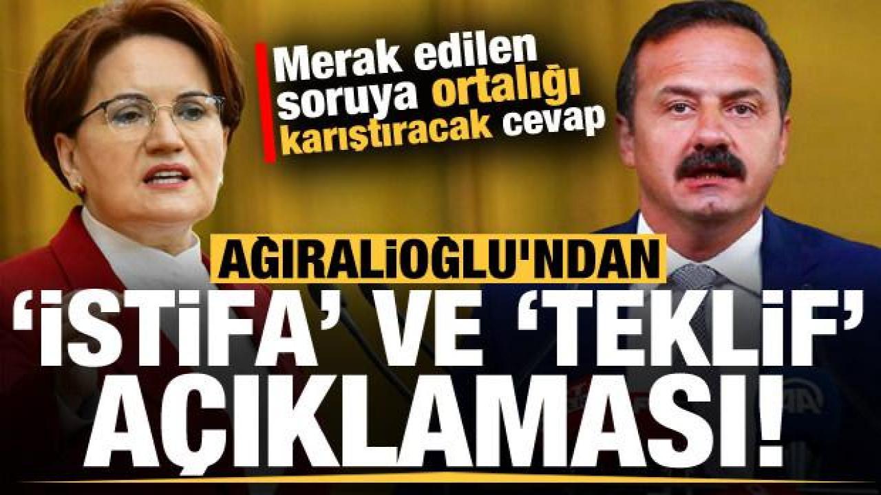Ağıralioğlu'ndan dikkat çeken 'istifa' ve 'teklif' açıklaması: O zaman geçebilirim...