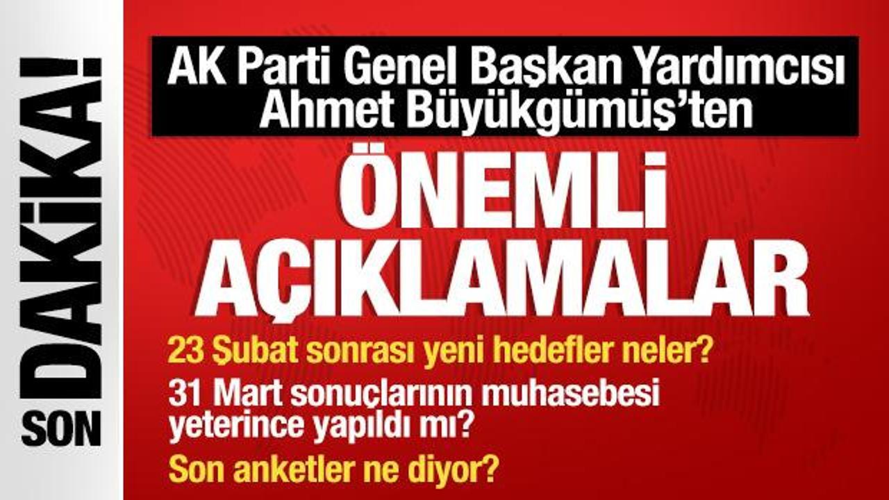 AK Parti Genel Başkan Yardımcısı Ahmet Büyükgümüş Başkent Kulisi'nde