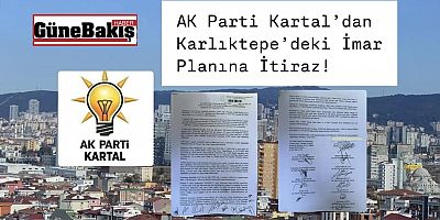 AK Parti Kartal’dan Karlıktepe’deki İmar Planına İtiraz!