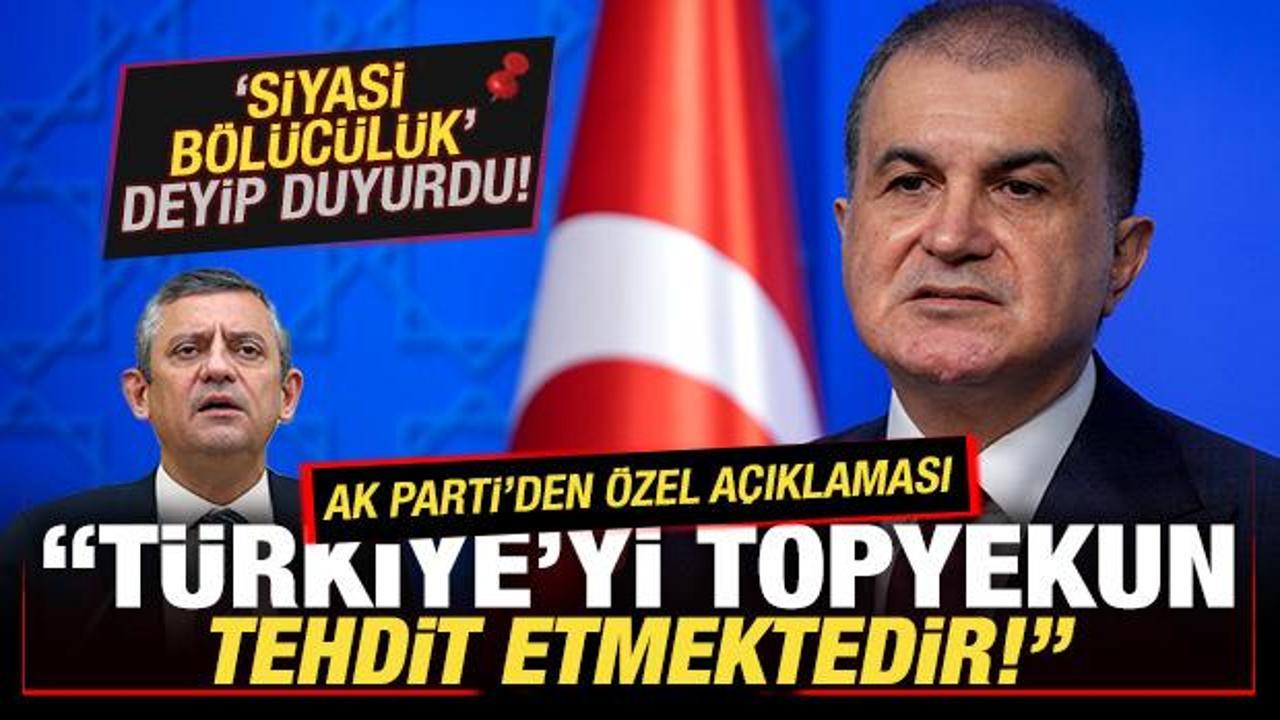 AK Parti Sözcüsü Çelik 'siyasi bölücülük' deyip duyurdu: Türkiye'yi tehdit etmektedir
